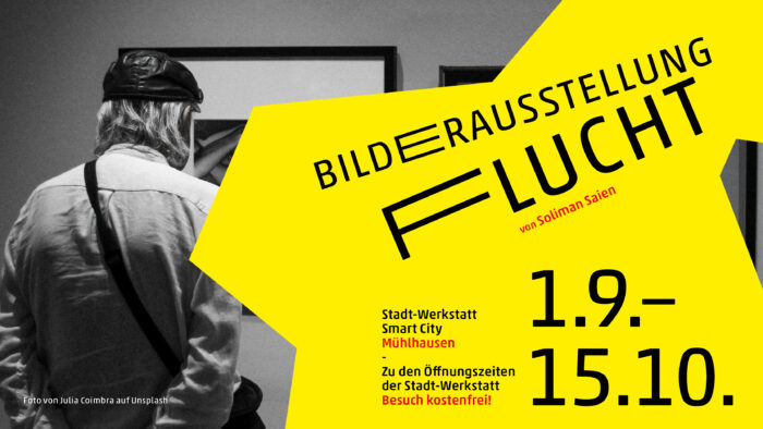 Ein gelbes Plakat zur Bilderausstellung „Flucht“ von Soliman Saien mit Termin 1.9.–15.10. in Mühlhausen.